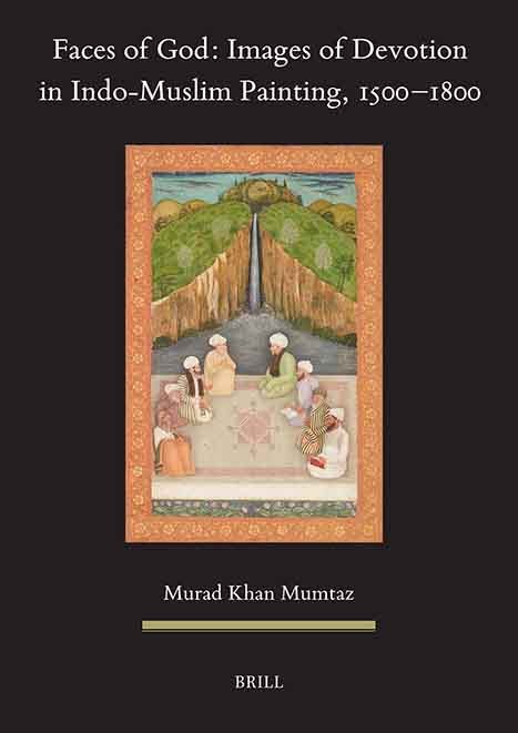 Faces of God: Images of Devotion in Indo-Muslim Painting, 1500–1800